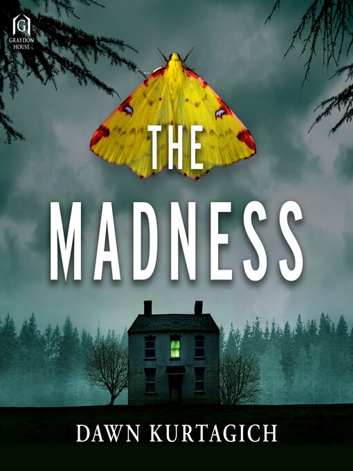 Title details for The Madness by Dawn Kurtagich - Available